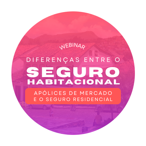 Diferenças entre o Seguro Habitacional – Apólices de Mercado e o Seguro Residencial