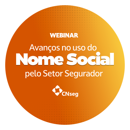 Webinar Avanços no uso do Nome Social pelo Setor Segurador